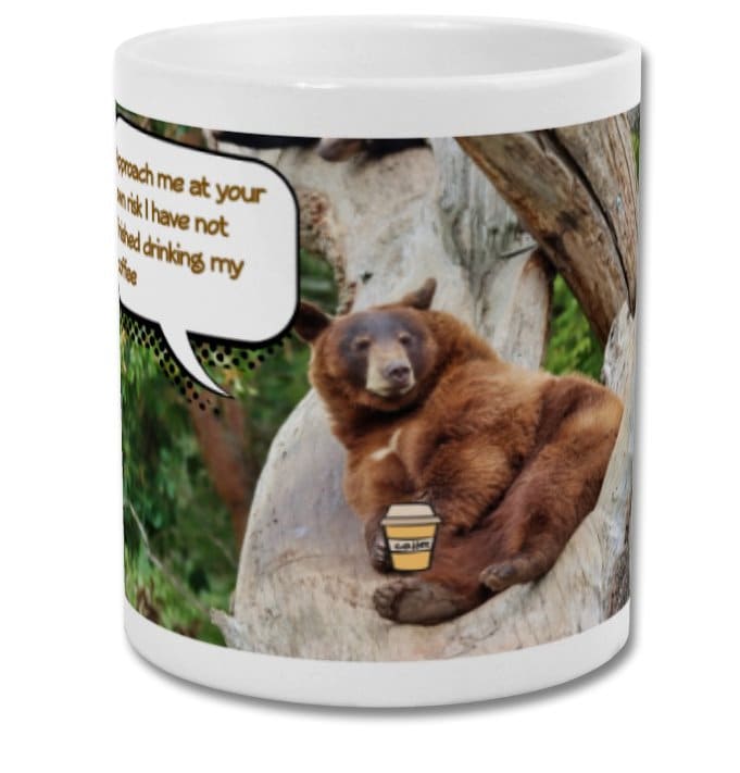 Mug| Approach me at your own risk i have not finished drinking my coffee| Bear mug