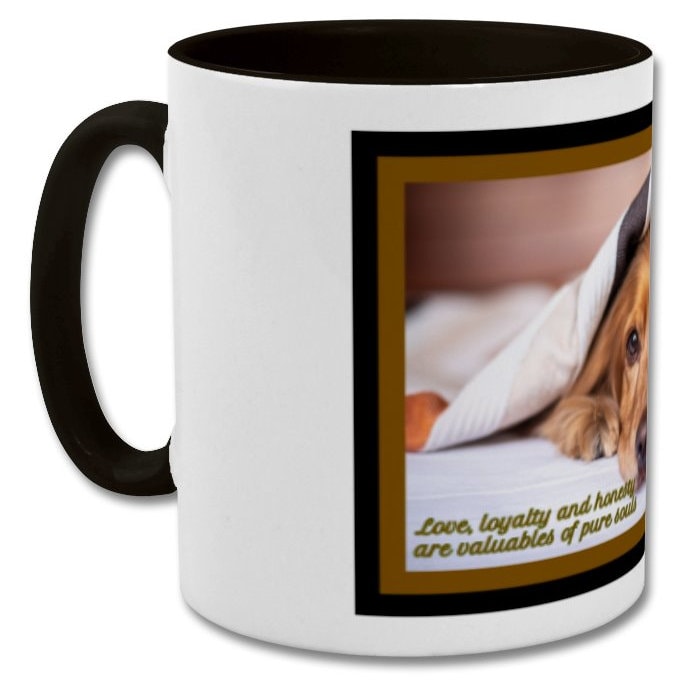 Mug| Love loyalty and honesty are valuables of pure souls| double coloured cute dog mug