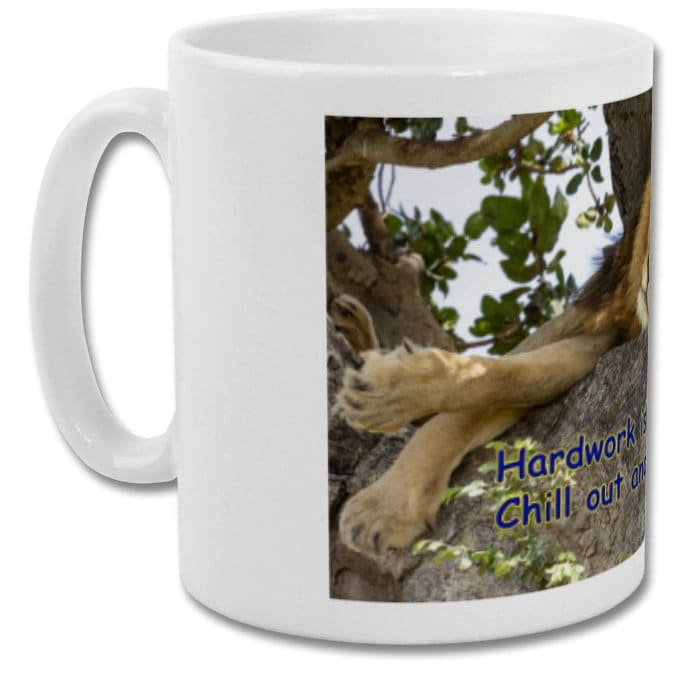 Mug| Hardwork is so overrated chill out and enjoy life| Lazy lion mug