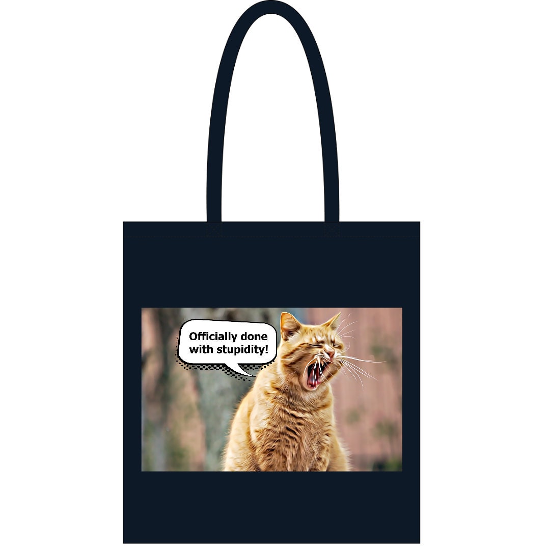 Black Tote bag| Officially done with stupidity| funny cat tote bag