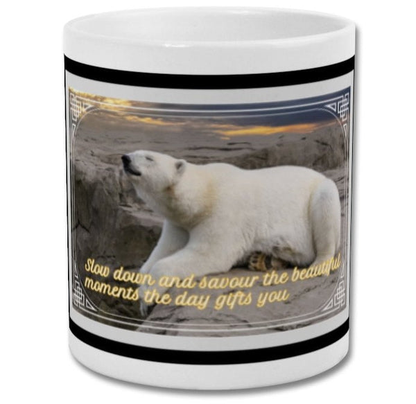 Mug| Slow down and savour the beautiful moments the day gifts you| Polar bear mug