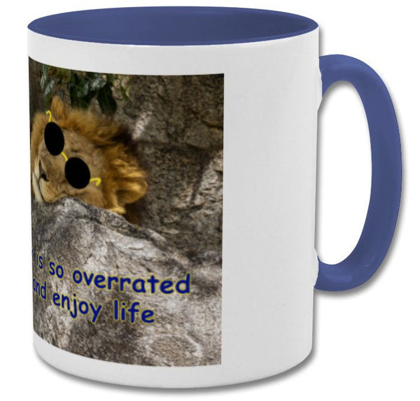 Lazy Lion| Hard work is so overrated chill out and enjoy life| humorous mug|double coloured