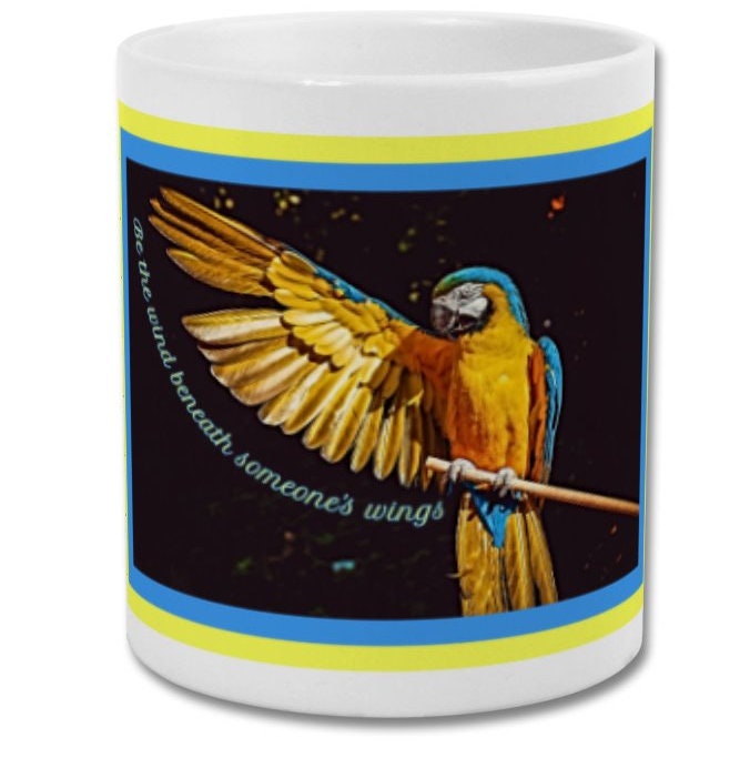 Mug| Be the wind beneath someone's wing| Inspirational quote mug